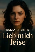 Cover-Bild zum Titel 'Lieb mich Leise' von 'Dnkss Summer'
