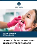 Cover-Bild zum Titel 'DIGITALE LÄCHELGESTALTUNG IN DER KIEFERORTHOPÄDIE' von 'Richa Sharma, Kamal Bajaj'