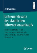 Untreuerelevanz des staatlichen Informationsankaufs - Andreas Glock