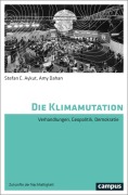 Cover-Bild zum Titel 'Die Klimamutation' von 'Stefan C. Aykut, Amy Dahan'