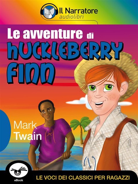 Le avventure di Huckleberry Finn - Mark Twain