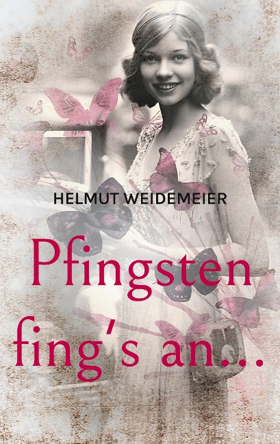Pfingsten fing's an... - Helmut Weidemeier