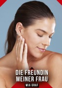Cover-Bild zum Titel 'Die Freundin meiner Frau' von 'Mia Graf'