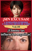 Cover-Bild zum Titel '¡Elimina las influencias negativas! (¡Sin Excusas! 30 Desafíos Extremos para una Mente de Acero, #10)' von 'Kasumi Shikishima'