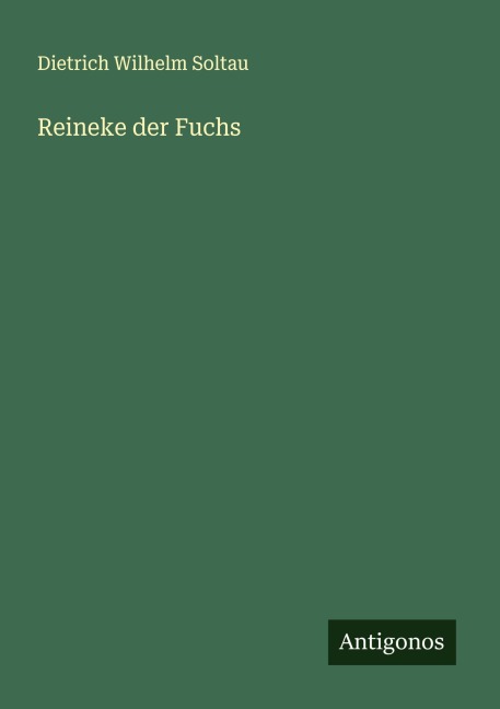 Reineke der Fuchs - Dietrich Wilhelm Soltau