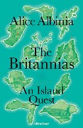 Cover-Bild zum Titel 'The Britannias' von 'Alice Albinia'