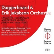Cover-Bild zum Titel 'The Axes Volume II: Summer Solstice' von 'Daggerboard/Erik Jekabson Orchestra'