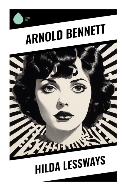 Hilda Lessways - Arnold Bennett