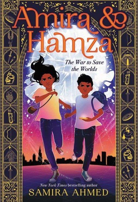 Amira & Hamza: The War to Save the Worlds - Samira Ahmed