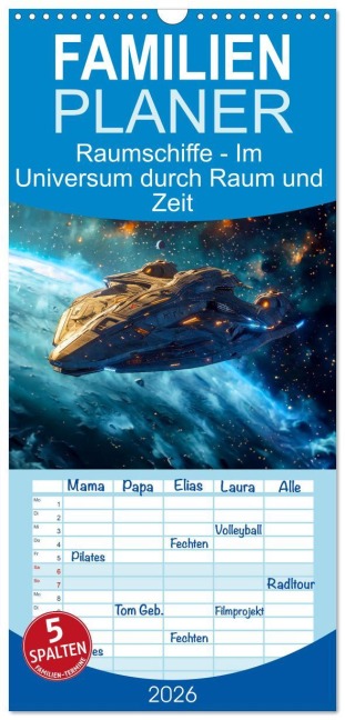 Familienplaner 2026 - Raumschiffe - Im Universum durch Raum und Zeit mit 5 Spalten (Wandkalender, 21 x 45 cm) CALVENDO - Anja Frost