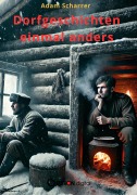 Cover-Bild zum Titel 'Dorfgeschichten einmal anders' von 'Adam Scharrer'