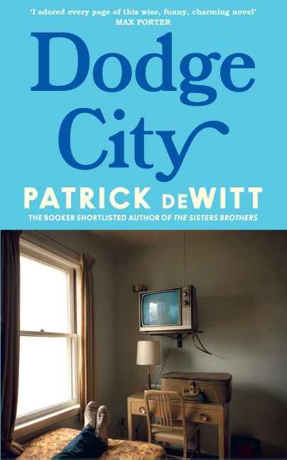 Dodge City - Patrick Dewitt