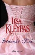 Benimle Kal - Lisa Kleypas