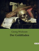 Cover-Bild zum Titel 'Der Goldtfaden' von 'Georg Wickram'