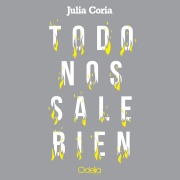 Cover-Bild zum Titel 'Todo nos sale bien' von 'Julia Coria'