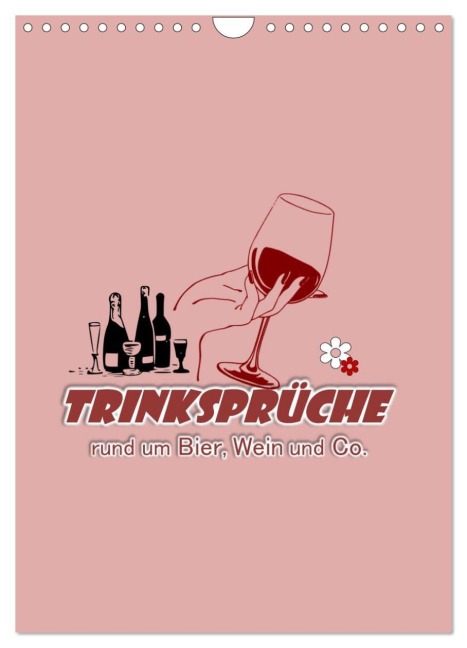 TRINKSPRÜCHE rund um Bier, Wein und Co. ... (Wandkalender 2026 DIN A4 hoch), CALVENDO Monatskalender - Angelika Keller