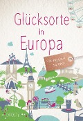Cover-Bild zum Titel 'Glücksorte in Europa' von ''