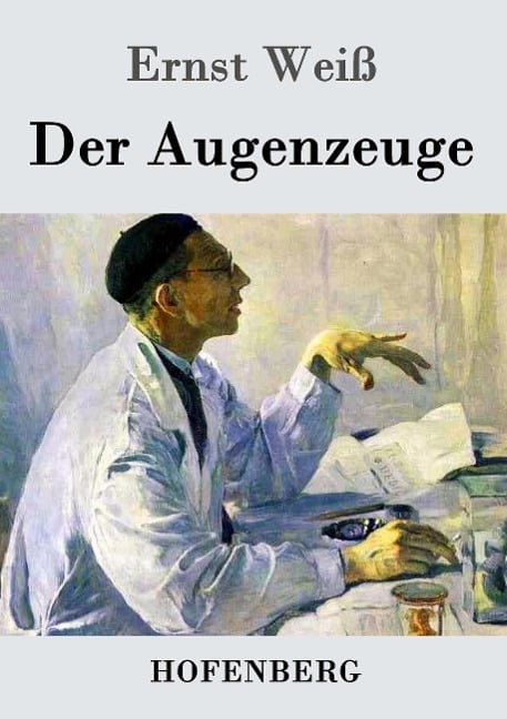 Der Augenzeuge - Ernst Weiß