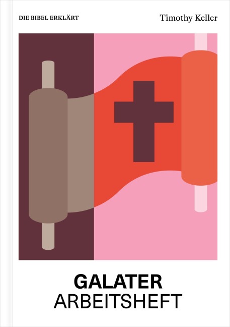 Galater | Arbeitsheft (Die Bibel erklärt) - Timothy Keller