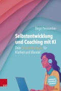 Cover-Bild zum Titel 'Selbstentwicklung und Coaching mit KI: Dein Prompt-Kompass für Klarheit und Wandel' von 'Birgit Permantier'