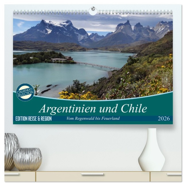 Argentinien und Chile - vom Regenwald bis Feuerland (hochwertiger Premium Wandkalender 2026 DIN A2 quer), Kunstdruck in Hochglanz - Flori Flori0