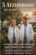 Cover-Bild zum Titel '5 Arztromane, wie sie das Leben schrieb August 2026' von 'Kim Gabler, Sandy Palmer, Leslie Garber, Anna Martach'