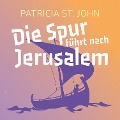 Die Spur führt nach Jerusalem - Patricia St. John