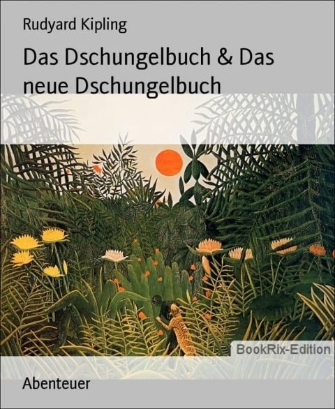 Das Dschungelbuch & Das neue Dschungelbuch - Rudyard Kipling