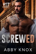 Cover-Bild zum Titel 'Screwed (Wood Brothers, #2)' von 'Abby Knox'