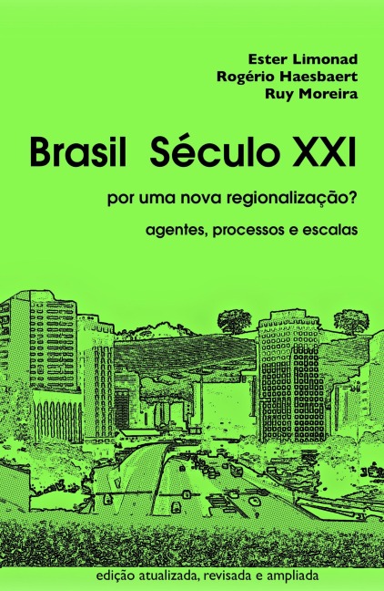 Brasil, século XXI - Ester Limonad, Ruy Moreira, Rogério Haesbaert