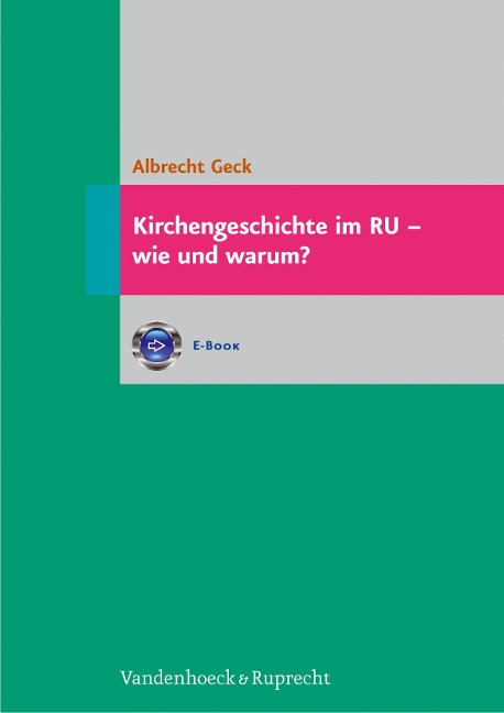 Kirchengeschichte im RU - wie und warum? - Albrecht Geck