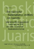 Der baskische Nationalismus im Werk Jon Juaristis - Patrick Eser