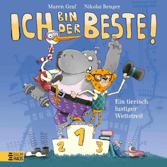 Ich bin der Beste! - Ein tierischer Wettstreit - Maren Graf