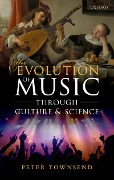 Cover-Bild zum Titel 'The Evolution of Music through Culture and Science' von 'Peter Townsend'