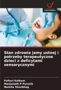 Cover-Bild zum Titel 'Stan zdrowia jamy ustnej i potrzeby terapeutyczne dzieci z deficytami sensorycznymi' von 'Pallavi Katkam, Manjunath P Puranik, Namita Shanbhag'