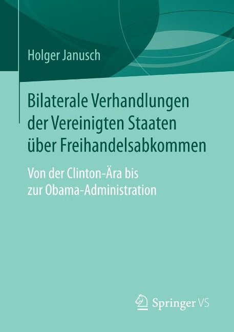 Bilaterale Verhandlungen der Vereinigten Staaten über Freihandelsabkommen - Holger Janusch