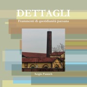 Cover-Bild zum Titel 'Dettagli. Frammenti di quotidianità paesana' von 'Sergio Fumich'