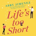 Cover-Bild zum Titel 'Life's Too Short Lib/E' von 'Abby Jimenez'