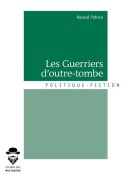 Cover-Bild zum Titel 'Les Guerriers d'outre-tombe' von 'Roland Patrice'
