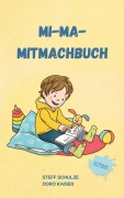 Cover-Bild zum Titel 'Mi-Ma-Mitmachbuch' von 'Stefanie (Steff) Schulze'