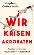 Cover-Bild zum Titel 'Wir Krisenakrobaten' von 'Stephan Grünewald'