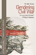 Cover-Bild zum Titel 'Gendering Civil War' von 'Mireille Rebeiz'