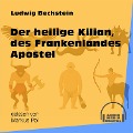 Cover-Bild zum Titel 'Der heilige Kilian, des Frankenlandes Apostel' von 'Ludwig Bechstein'