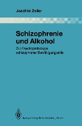 Schizophrenie und Alkohol - Joachim Zeiler