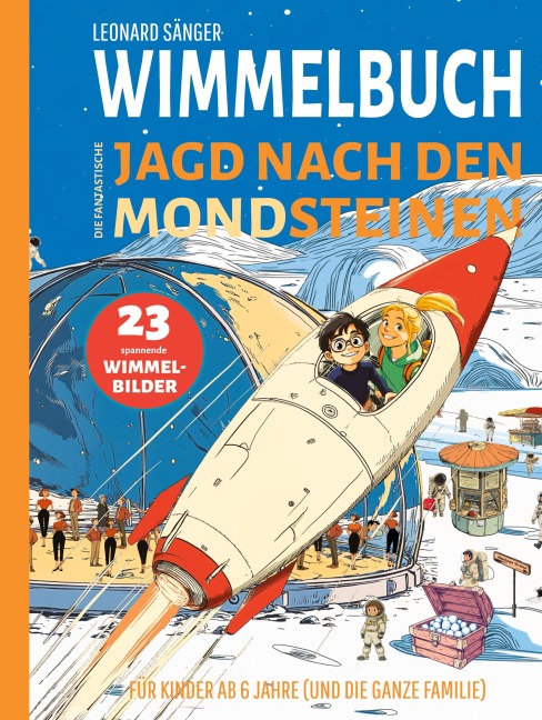 Wimmelbuch: Die fantastische Jagd nach den Mondsteinen - 23 spannende Wimmelbilder für Kinder ab 6 Jahre (und die ganze Familie) - Leonard Sänger