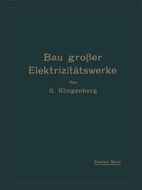 Bau großer Elektrizitätswerke - G. Klingenberg