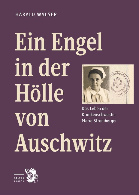 Ein Engel in der Hölle von Auschwitz - Harald Walser