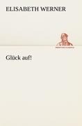 Glück auf! - Elisabeth Werner