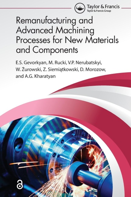 Remanufacturing and Advanced Machining Processes for New Materials and Components - &. Gevorkyan, M. Rucki, V P Nerubatskyi