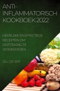 Cover-Bild zum Titel 'ANTI-INFLAMMATORISCH KOOKBOEK 2022' von 'Jill de Wit'